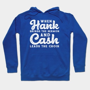 When Hank Brings The Sermon and Cash Leads The Choir Funny Hoodie